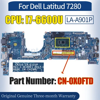 LA-E121P Pre Dell Latitude 7280 Notebook Doske CN-0X0FTD SR2F1 I7-6600U 100％ Testovaný Notebook Doska