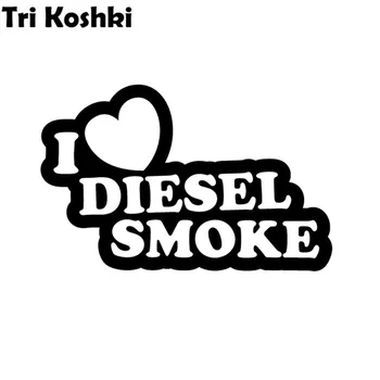 Tri Koshki KT051 som Rád, Diesel Dymu Funny Auto Nálepky Vinylové Nálepky Reflexná Nálepka na Auto Truck Nálepky Motocykel Stene Dvere